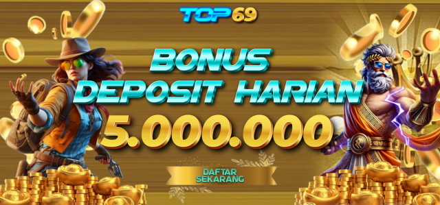 BONUS DEPOSIT HARIAN TOP69